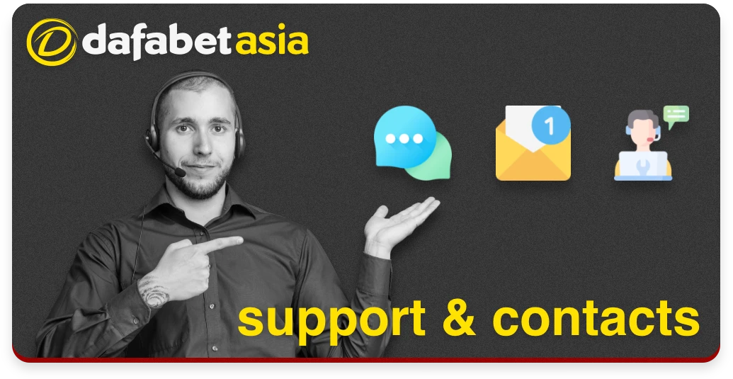 Contact Dafabet's support team using one of the following options