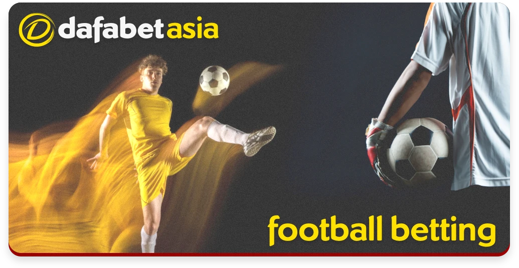 With Dafabet you can bets on popular football events